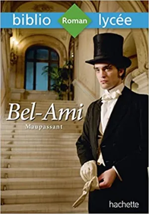 Bibliolycée - Bel-Ami, Guy de Maupassant: Bibliolycée - Bel-Ami, Maupassant