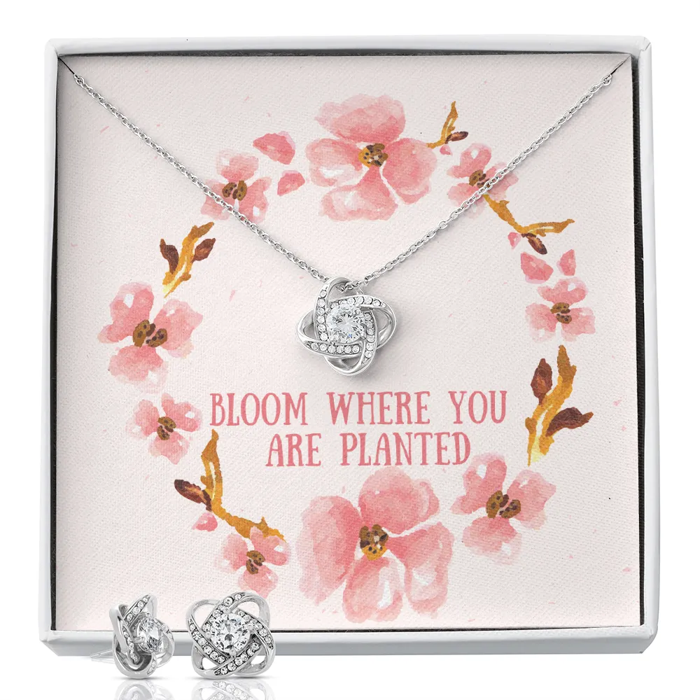 Bloom where you are planted-Love Knot Jewelry Set
