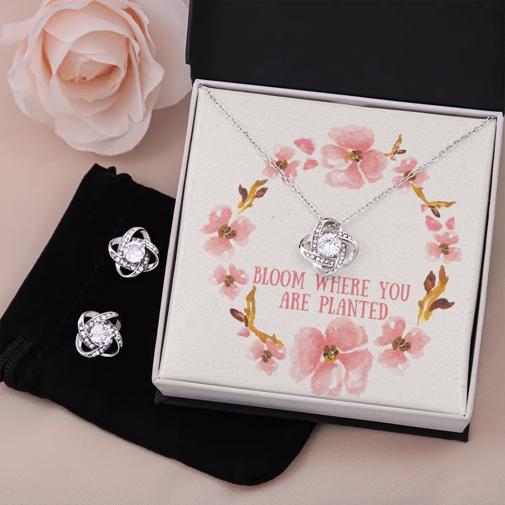 Bloom where you are planted-Love Knot Jewelry Set