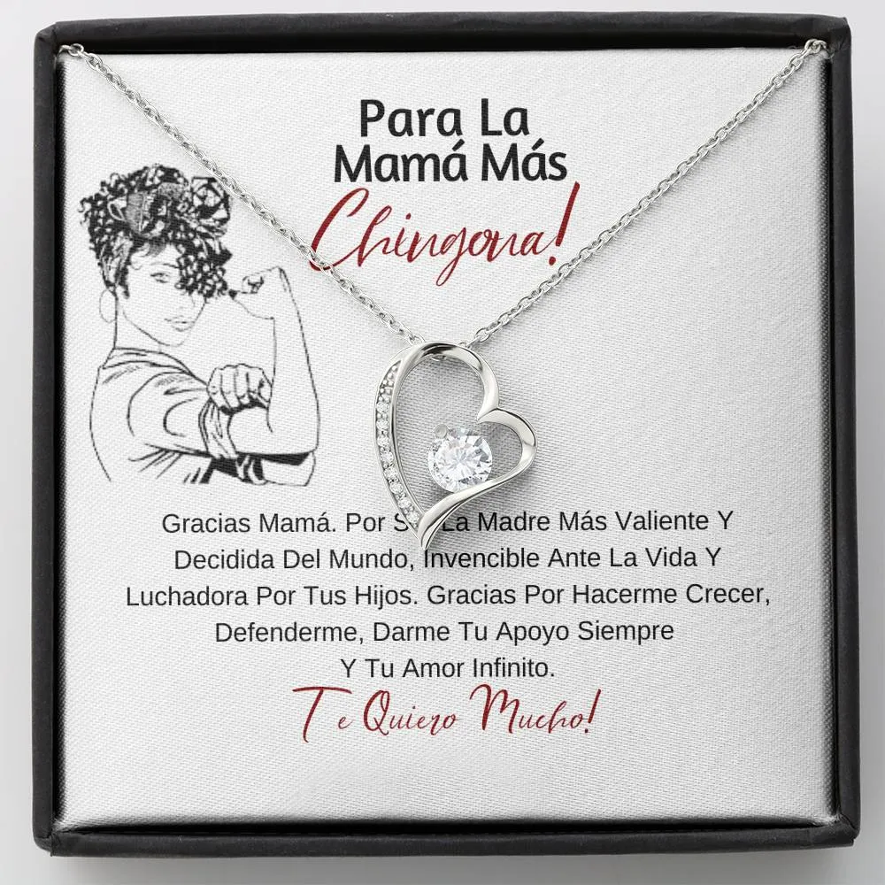 Para la mama mas Chingona - Gracias por ser la mas valiente