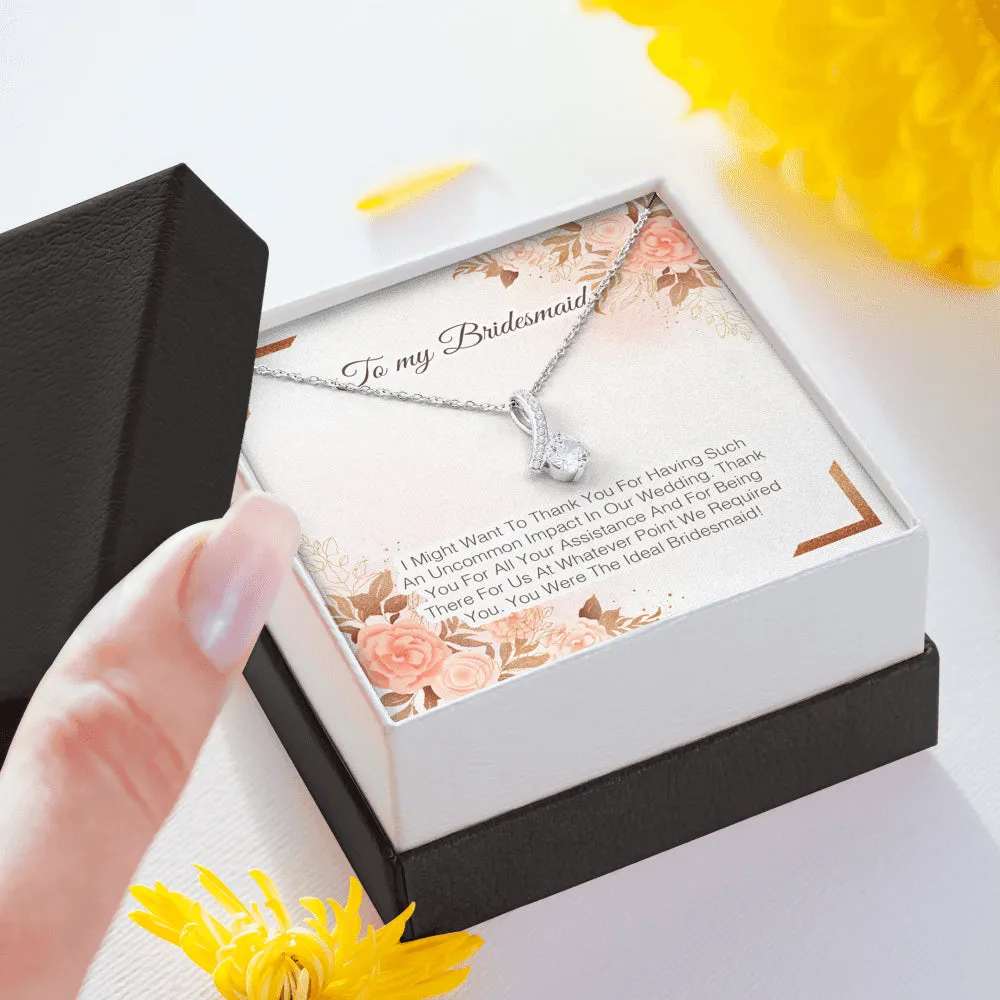 To My Bridesmaid - Thank You For All Your Assistance