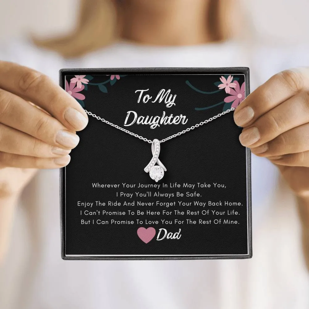 To My Daughter Necklace- I Will Love You The Rest Of My Life.