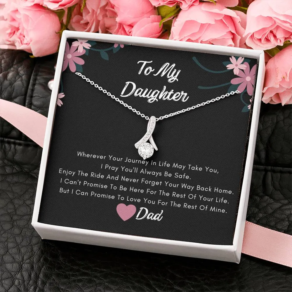 To My Daughter Necklace- I Will Love You The Rest Of My Life.