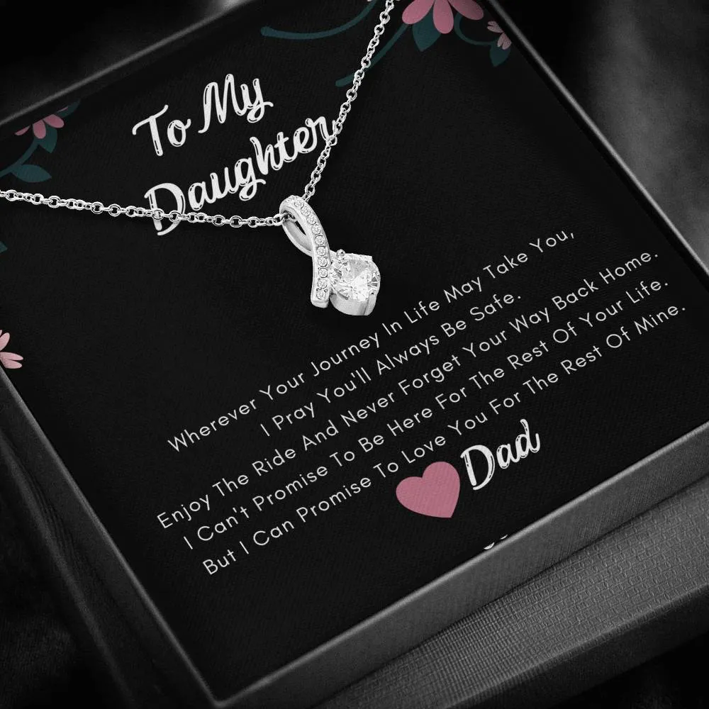 To My Daughter Necklace- I Will Love You The Rest Of My Life.