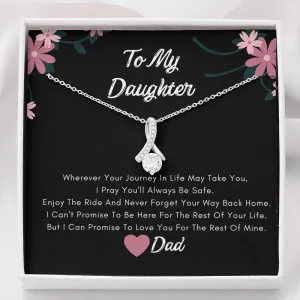 To My Daughter Necklace- I Will Love You The Rest Of My Life.