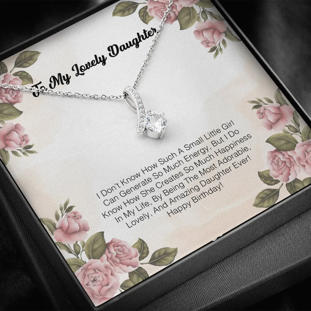 To My Lovely Daughter - I Don't Know How Such A Small Litlle Girl Can Generate So Much Energy