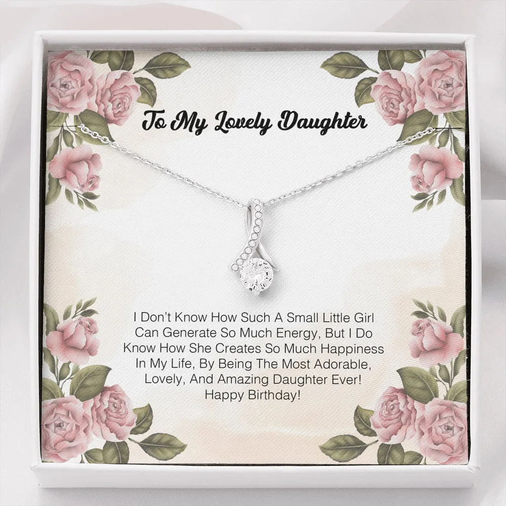 To My Lovely Daughter - I Don't Know How Such A Small Litlle Girl Can Generate So Much Energy