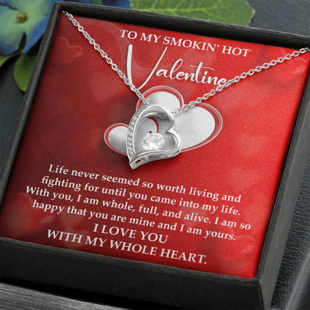 To My Smokin' Hot Valentine I Love You With My Whole Heart | Forever Love Necklace