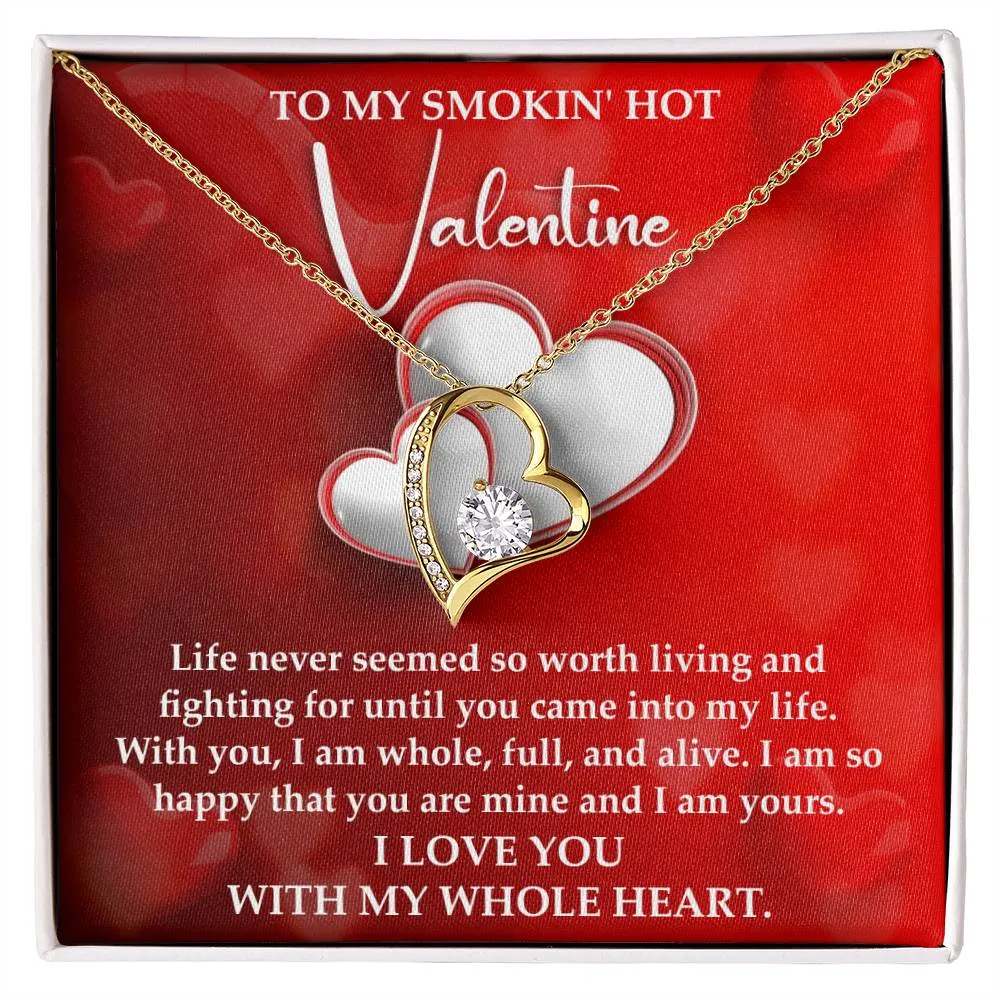 To My Smokin' Hot Valentine I Love You With My Whole Heart | Forever Love Necklace