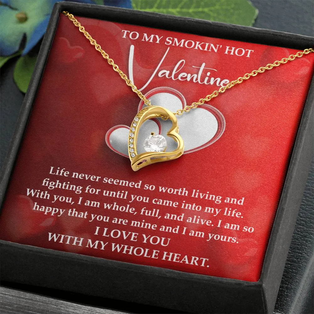 To My Smokin' Hot Valentine I Love You With My Whole Heart | Forever Love Necklace
