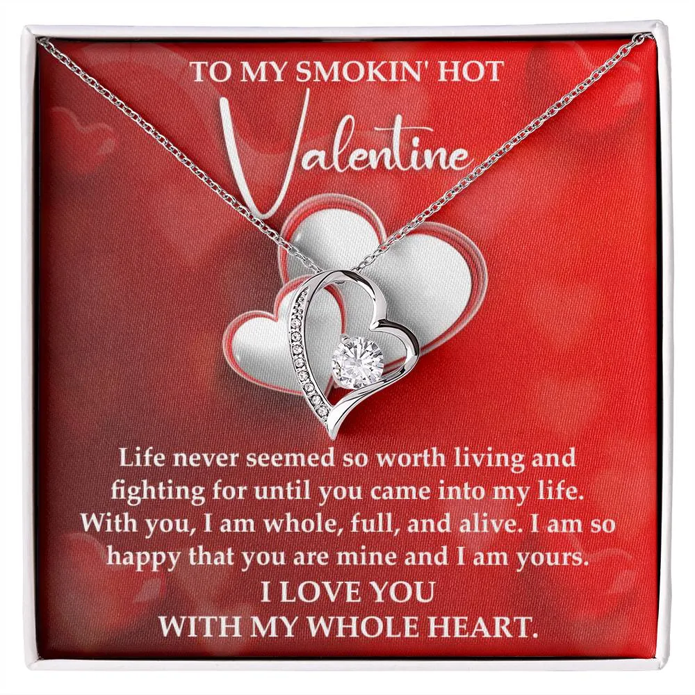 To My Smokin' Hot Valentine I Love You With My Whole Heart | Forever Love Necklace