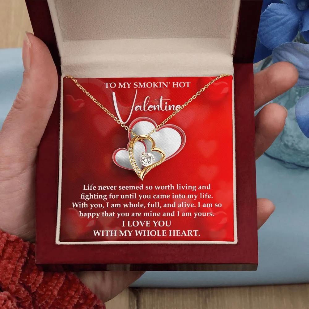 To My Smokin' Hot Valentine I Love You With My Whole Heart | Forever Love Necklace