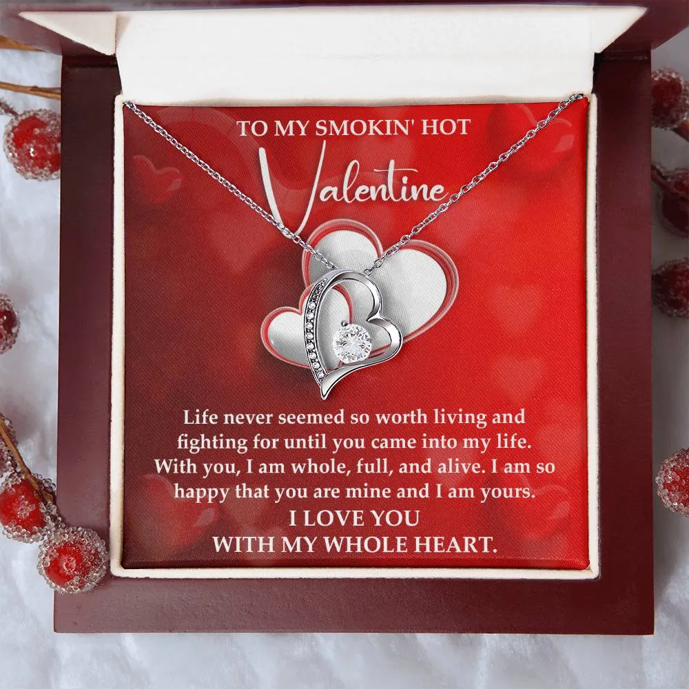 To My Smokin' Hot Valentine I Love You With My Whole Heart | Forever Love Necklace