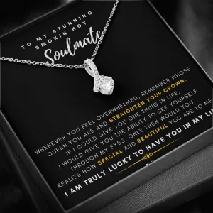 To My Stunning Smokin' Hot Soulmate -  I Would Give You The Ability To See Yourself Through My Eyes (Limited Time Offer) - Alluring Beauty Necklace