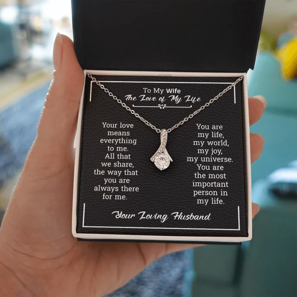 To My Wife Necklace Gift - The Love Of My Life