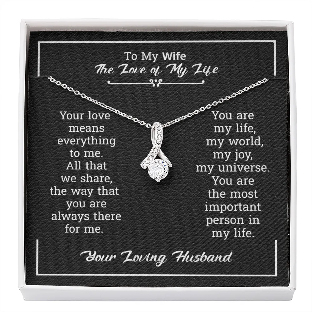 To My Wife Necklace Gift - The Love Of My Life