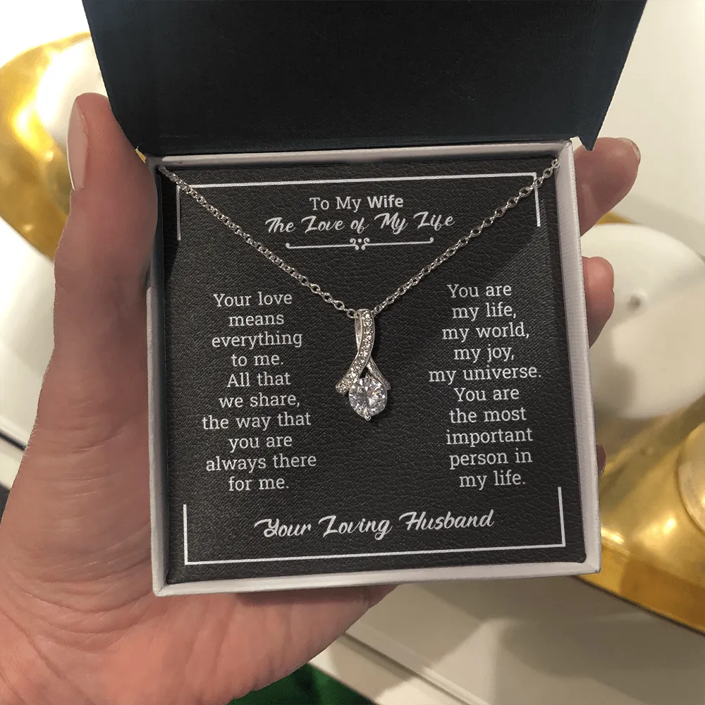 To My Wife Necklace Gift - The Love Of My Life