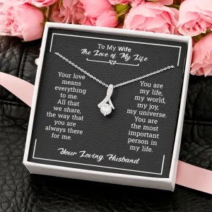To My Wife Necklace Gift - The Love Of My Life