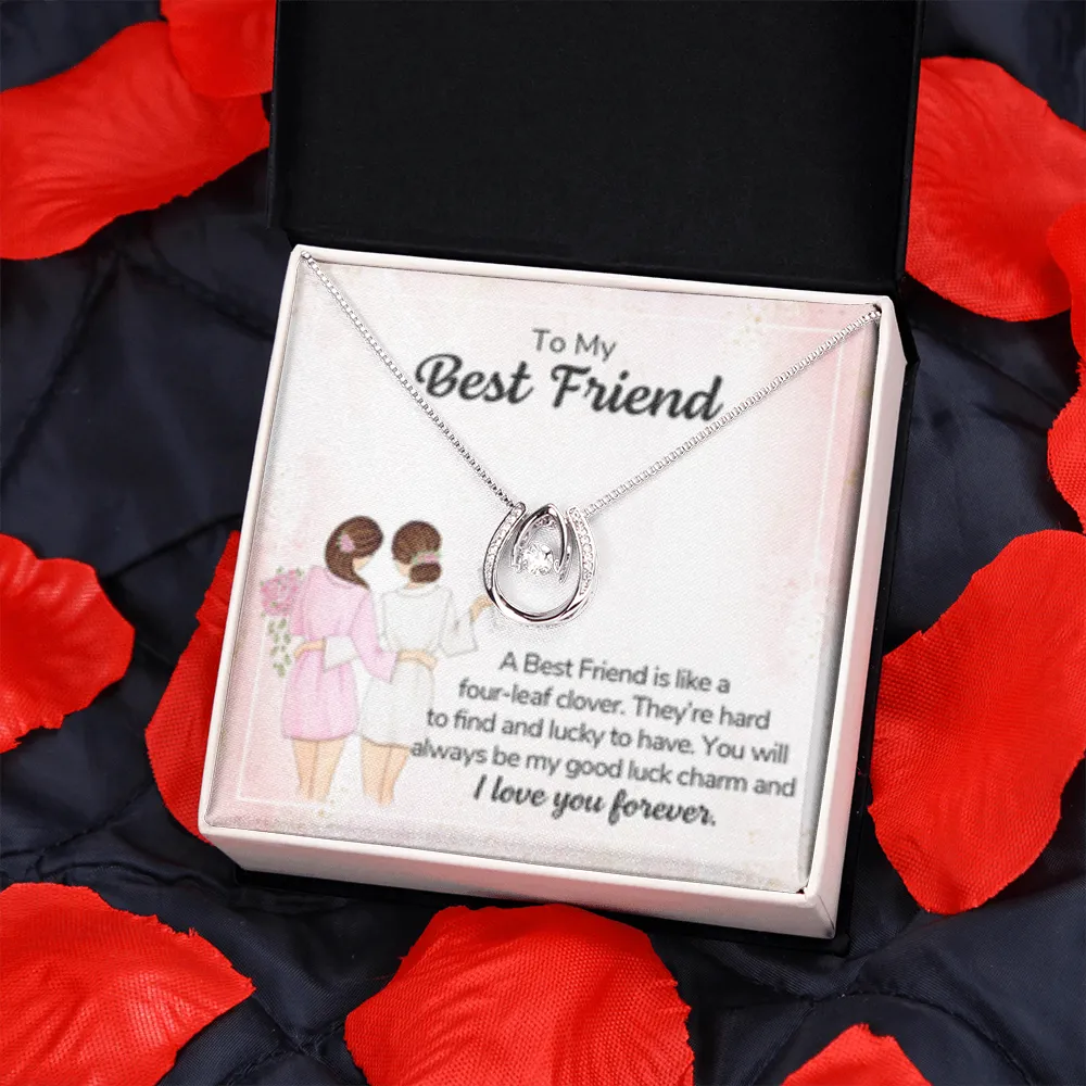 You will always be my lucky charm-Lucky In Love Necklace for Best Friend