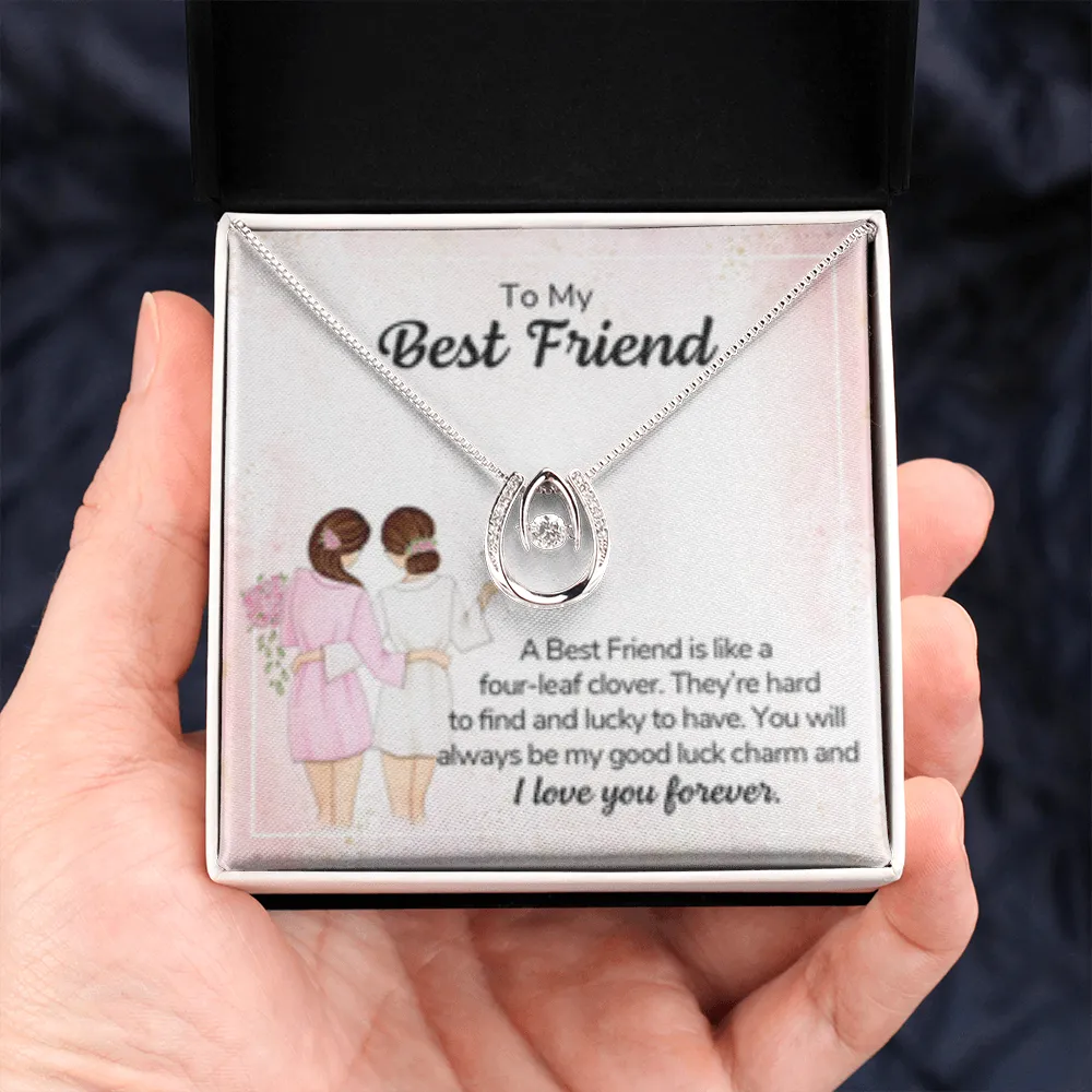 You will always be my lucky charm-Lucky In Love Necklace for Best Friend
