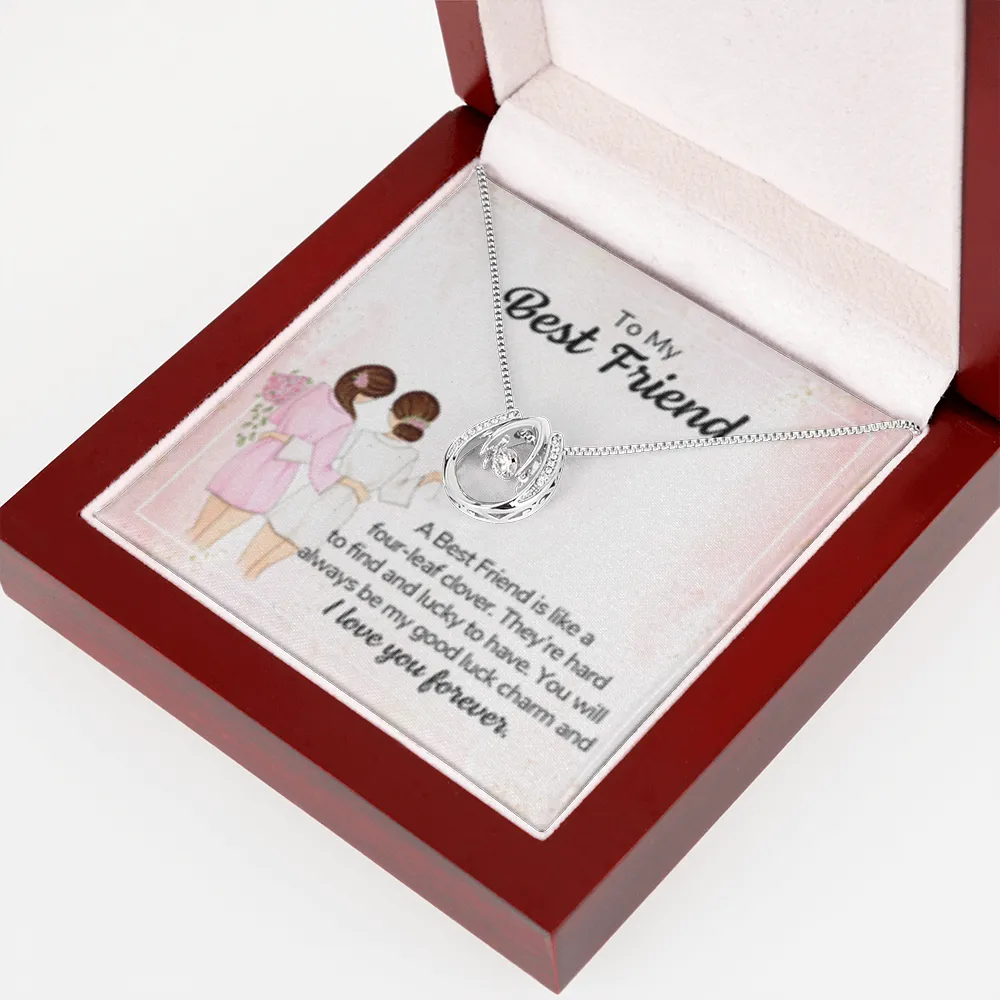 You will always be my lucky charm-Lucky In Love Necklace for Best Friend