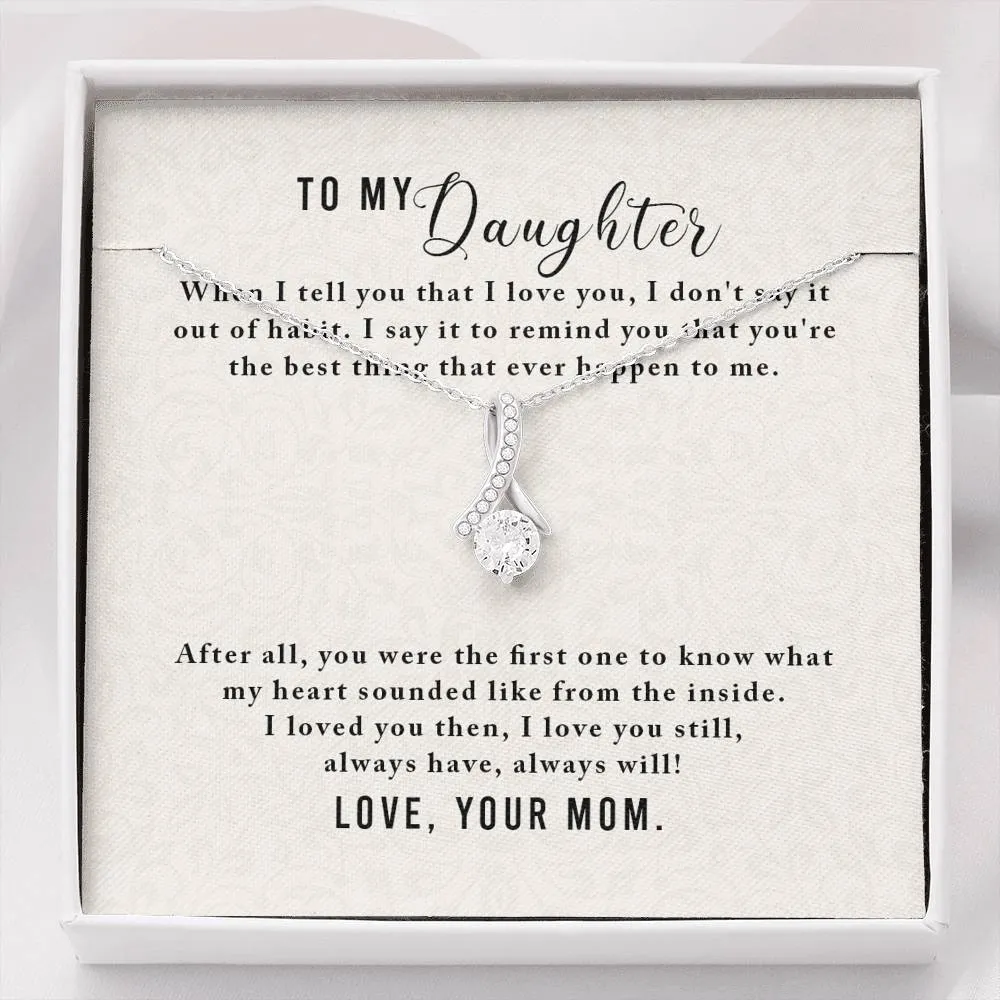 You're the best thing that ever happen to me-Alluring Beauty Solitaire Necklace for Daughter