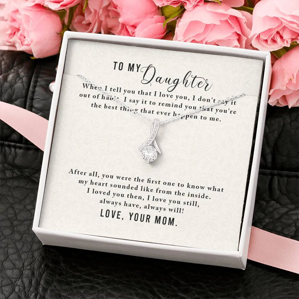 You're the best thing that ever happen to me-Alluring Beauty Solitaire Necklace for Daughter